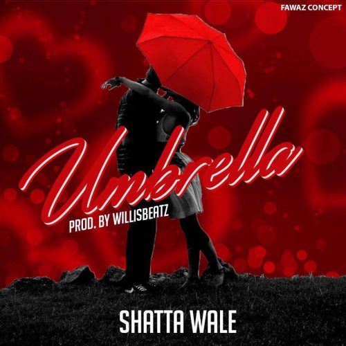 Shatta Wale – Umbrella (Prod By Willisbeatz)