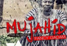 Fancy Gadam – Mujahid