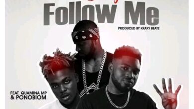 Donzy Ft Quamina MP x Yaa Pono - Follow Me (Prod. By Kraxy Beatz)