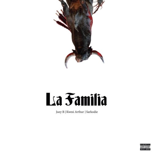 Joey B x Sarkodie x Kwesi Arthur – La Familia