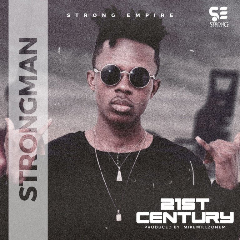 Strongman – 21st Century (Prod. By MikeMillzOnem)