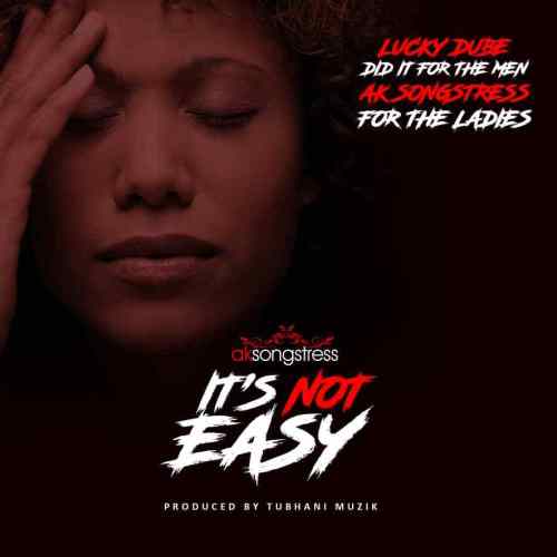 AK Songstress – It’s Not Easy