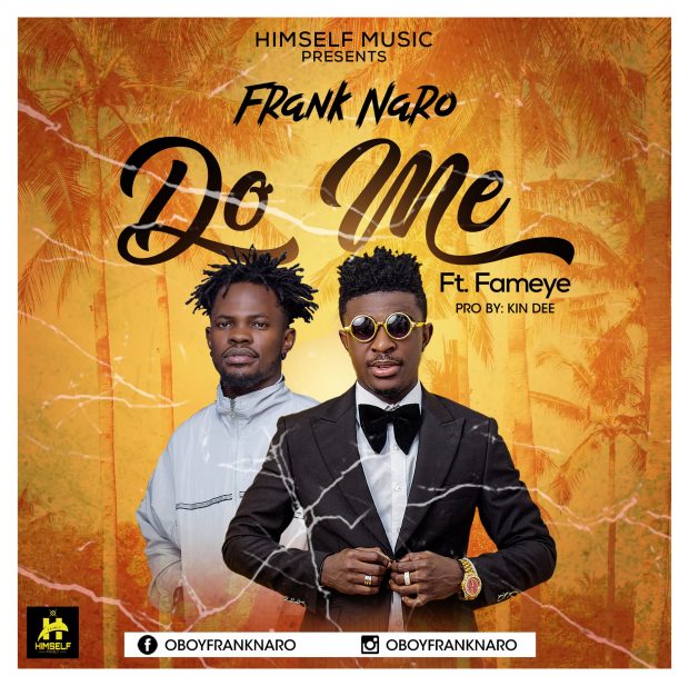 Frank Naro Ft Fameye - Do Me