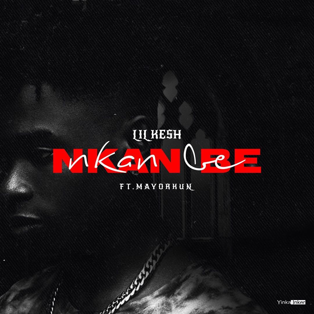 Lil Kesh Ft Mayorkun – “Nkan Nbe”