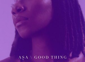 Asa x Sarz – Good Thing (Remix)