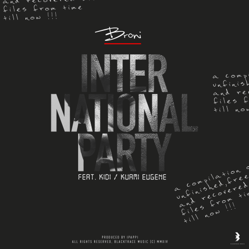 Broni Ft Kuami Eugene & KiDi – International Party