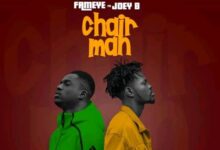 Fameye Ft. Joey B – Chairman