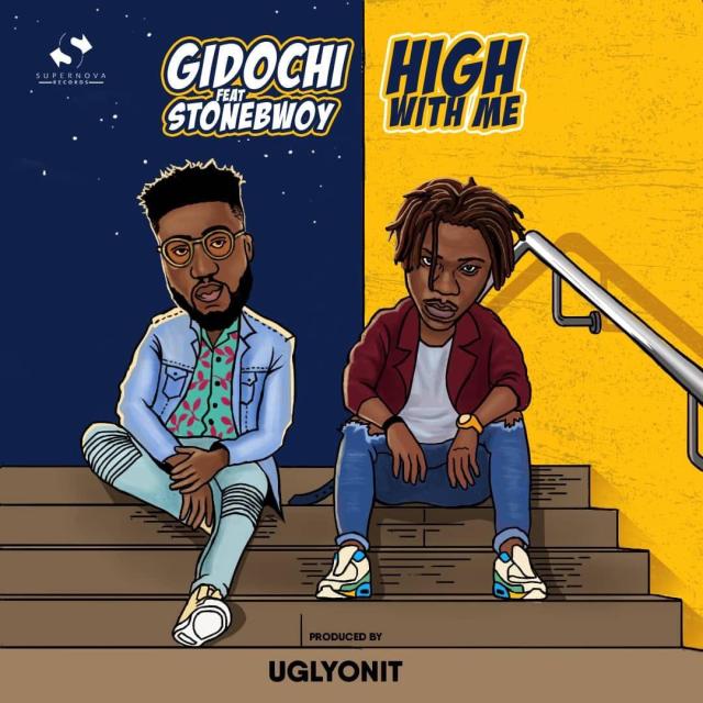 Gidochi Ft. StoneBwoy – High With Me (Prod. By UglyOnit)