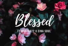 J.Town Ft Wes7ar22 & Cina Soul – Blessed