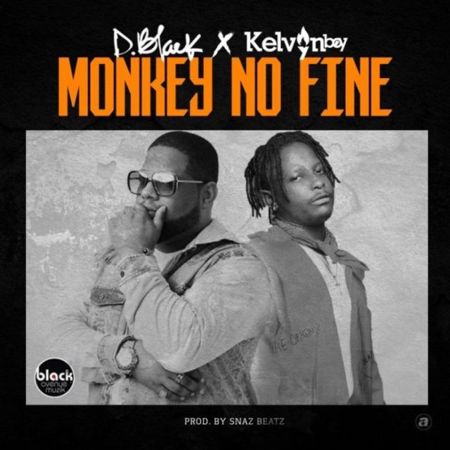 D-Black Ft Kelvyn Bwoy – Monkey No Fine (Prod By Snarezbeat)