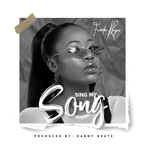 Freda Rhymz – Sing My Song (Prod By Dannybeatz)