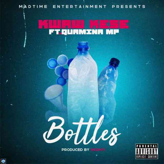 Kwaw Kese – Bottles ft. Quamina Mp (Prod By Skonti)