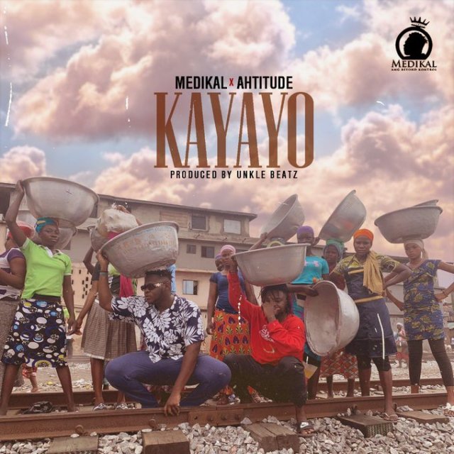 Medikal x Ahtitude – Kayayo (Prod By UnkleBeatz)