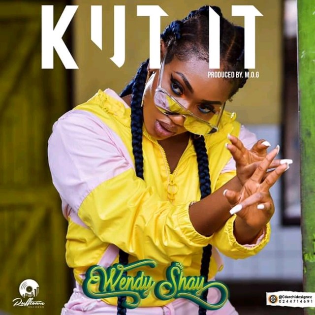 Wendy Shay – Kut It (Prod. By MOG Beatz)