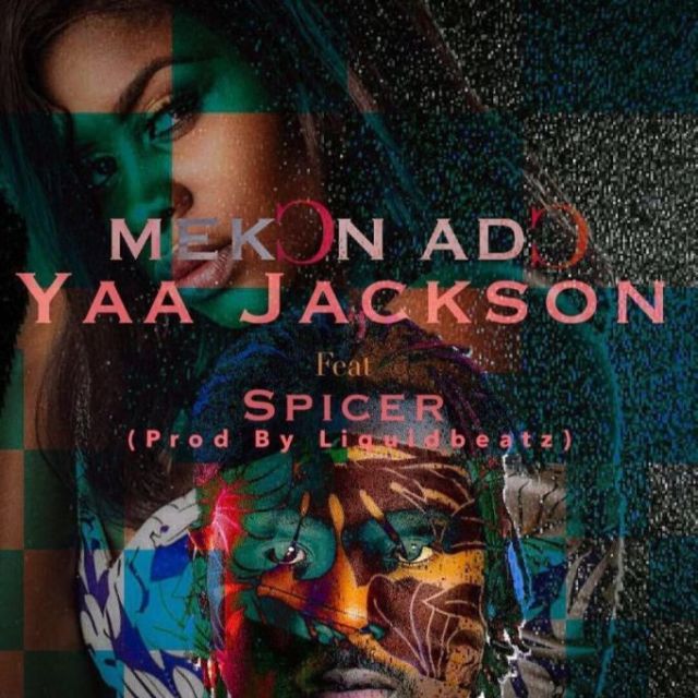 Yaa Jackson Ft Spicer – Mekon Ado (Prod By Liquid Beatz)