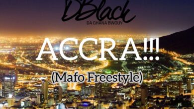 D-Black – Accra!!! (Mafo Freestyle)