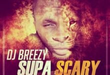 DJ Breezy Ft Shatta Wale x D-Black x Sarkodie x Mugeez x E.L – Supa Scary