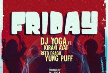 DJ YoGa Ft Kirani Ayat x Reed Drago x Yung Puff – Friday