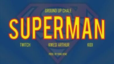 Kwesi Arthur x KiDi x Ground Up Chale x Twitch – Superman (Prod By Yung Demz)