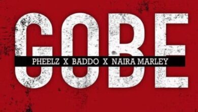 Pheelz x Olamide x Naira Marley – Gobe