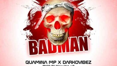 Quamina Mp Ft Darkovibes – Bad Man