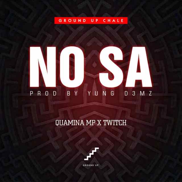 Quamina Mp Ft Twitch – No Sa (Prod By Yung D3mz)