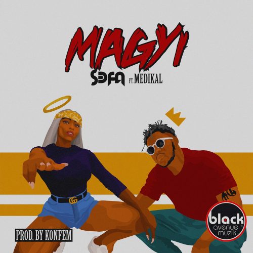 Sefa Ft Medikal – Magyi (Prod By Konfem)