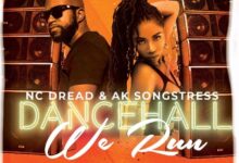 Ak Songstress x Nc Dread – Dancehall We Run