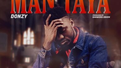 Donzy – Man Taya (Prod. By Shawers Ebiem)