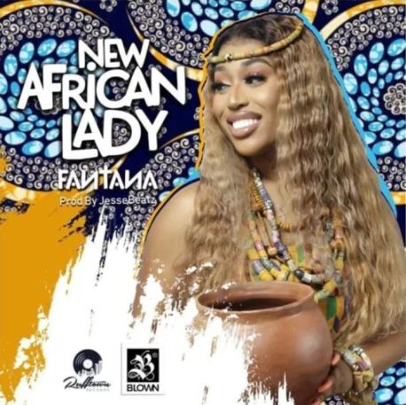 Fantana – New African Lady (Prod By Jesse Beatz)