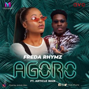 Freda Rhymz Ft Article Wan – Agoro