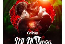 Gallaxy – Mi Ni Woaa (Prod By MOG Beatz)