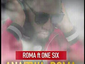 Lyric Video Roma Ft One Six - Anaitwa Roma