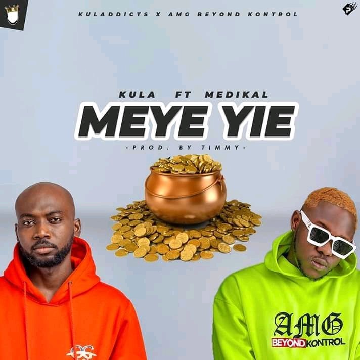 Kula Ft Medikal – Meye Yie (Prod By Timmy)