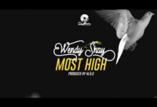 Wendy Shay – Most High (Prod By MOG)