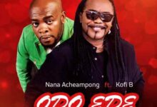 Nana Acheampong Ft Kofi B – Odo Ede (Prod By Voltage)