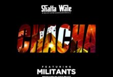 Shatta Wale – Chacha Ft Millitants (Prod By Gigbeatz)