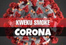 Kweku Smoke – Corona (Prod. By Atown Tsb)