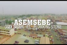 Ogidi Brown Ft FlowKing Stone – Asemsebe (Prod By TubhaniMuzik)