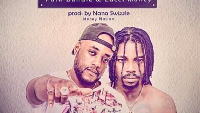 Pash Bundlez & Lucci Money – Fa be bom (Prod By Nana Swizzle)