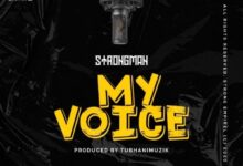 Strongman – My Voice (Prod By TubhaniMuzik)