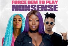 Eno Barony – Force Dem To Play Nonsense Ft Sister Deborah & Strongman