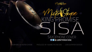 King Promise - Sisa (Sax Version) (Prod. By Mizter Okyere)