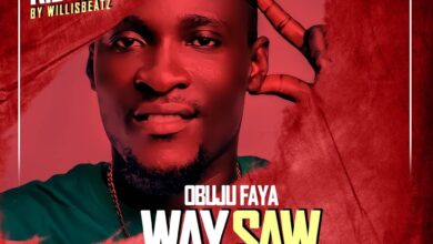 Obuju Faya - WaySaw (By June Riddim)(Prod By Willisbeatz)