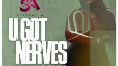 Sista Afia – U Got Nerves (Prod. By Tom Beatz)