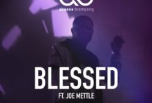 Akesse Brempong Ft Joe Mettle – Blessed