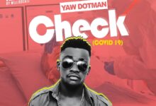 Yaw Dotman - Check (Covid 19 Awareness Song)