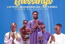 Ahkan - Blessing Ft AY Poyoo x Ablekuma Nana Lace x Shatta Bundle