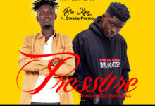 Bra king - Pressure Ft Kweku Premo (Prod By JaySoundz)