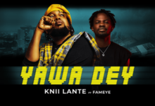 Knii Lante – Yawa Dey Ft. Fameye